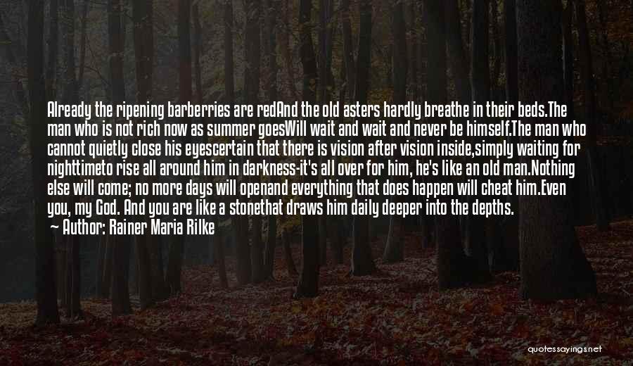 He Will Come Around Quotes By Rainer Maria Rilke