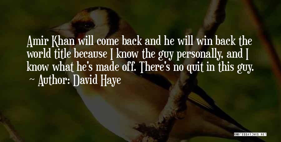 He Will Come Back Quotes By David Haye