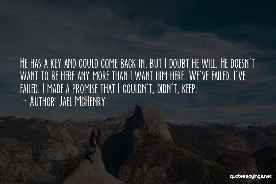 He Will Come Back Quotes By Jael McHenry