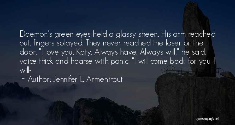 He Will Come Back Quotes By Jennifer L. Armentrout