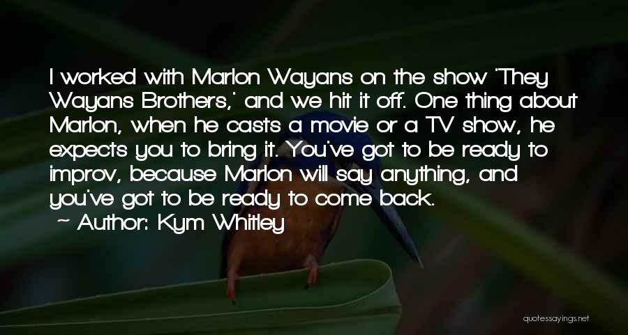 He Will Come Back Quotes By Kym Whitley