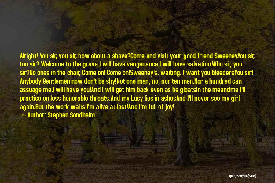 He Will Come Back Quotes By Stephen Sondheim