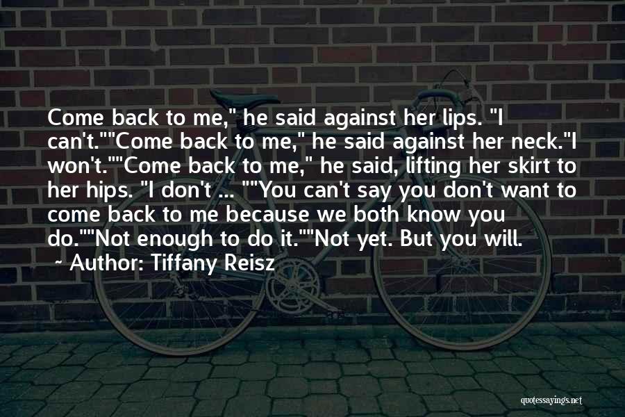 He Will Come Back Quotes By Tiffany Reisz