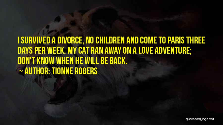 He Will Come Back Quotes By Tionne Rogers