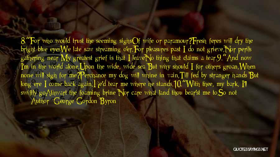 He Will Come Back To Me Quotes By George Gordon Byron