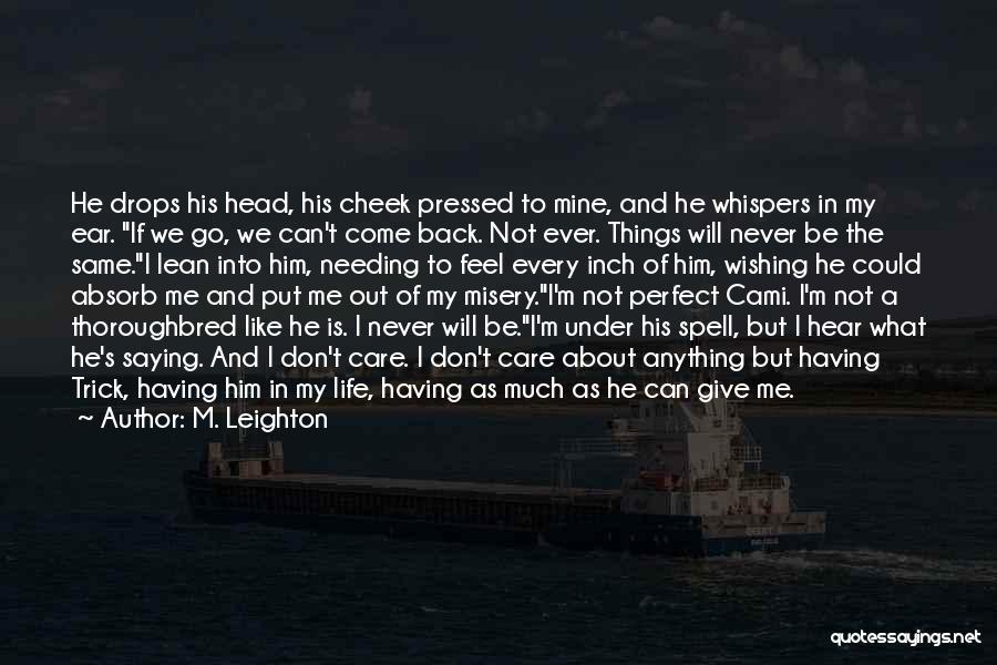 He Will Come Back To Me Quotes By M. Leighton