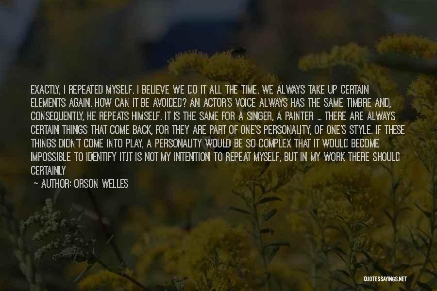 He Will Come Back To You Quotes By Orson Welles