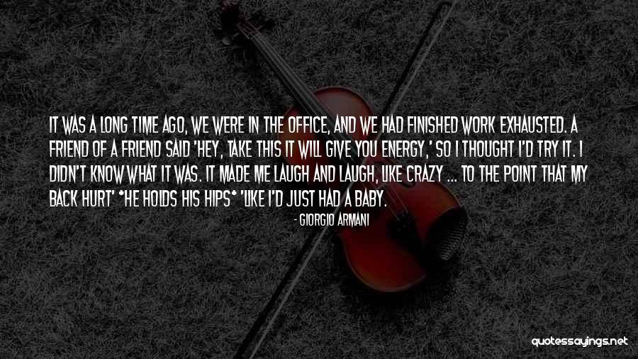 He Will Hurt You Quotes By Giorgio Armani He Will Hurt You Quotes By Giorgio Armani