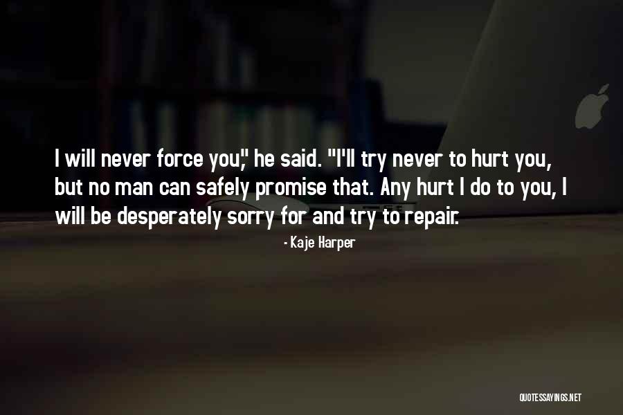 He Will Hurt You Quotes By Kaje Harper He Will Hurt You Quotes By Kaje Harper