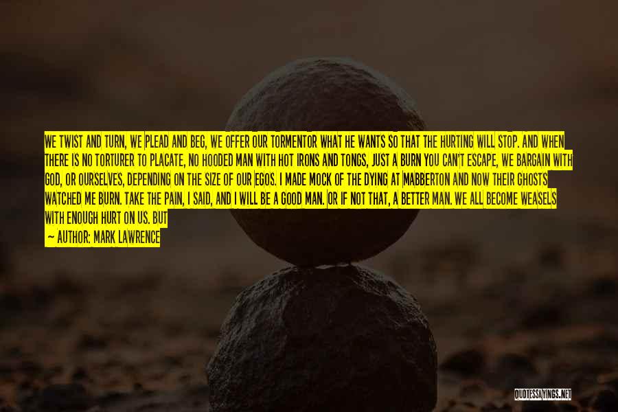 He Will Hurt You Quotes By Mark Lawrence