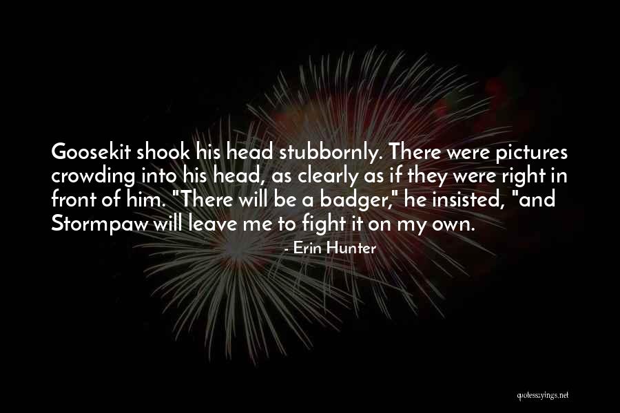 He Will Leave Quotes By Erin Hunter He Will Leave Quotes By Erin Hunter