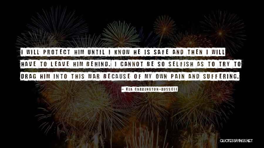 He Will Leave Quotes By Kia Carrington-Russell He Will Leave Quotes By Kia Carrington-Russell