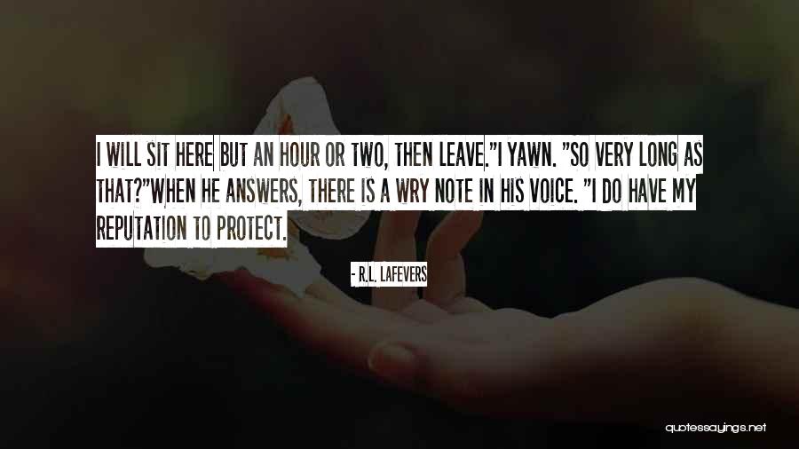 He Will Leave Quotes By R.L. LaFevers He Will Leave Quotes By R.L. LaFevers