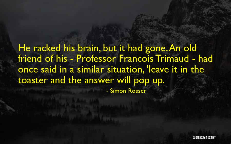 He Will Leave Quotes By Simon Rosser