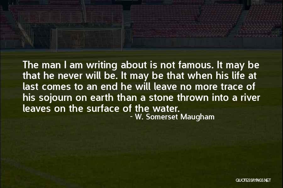 He Will Leave Quotes By W. Somerset Maugham