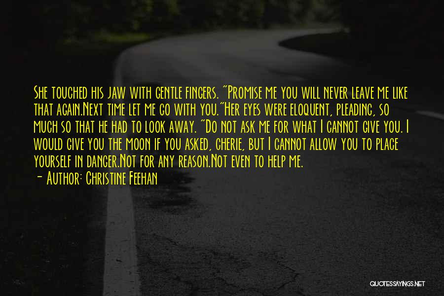 He Will Leave You Quotes By Christine Feehan He Will Leave You Quotes By Christine Feehan