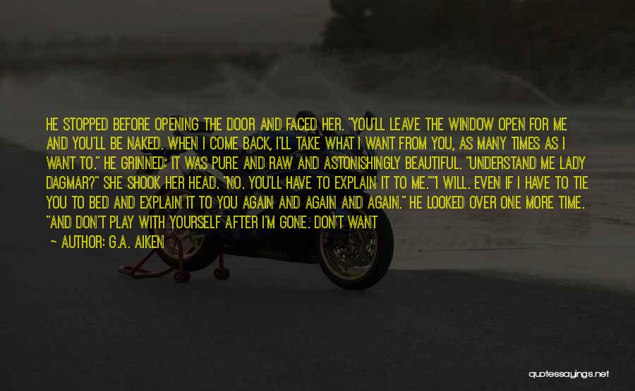 He Will Leave You Quotes By G.A. Aiken