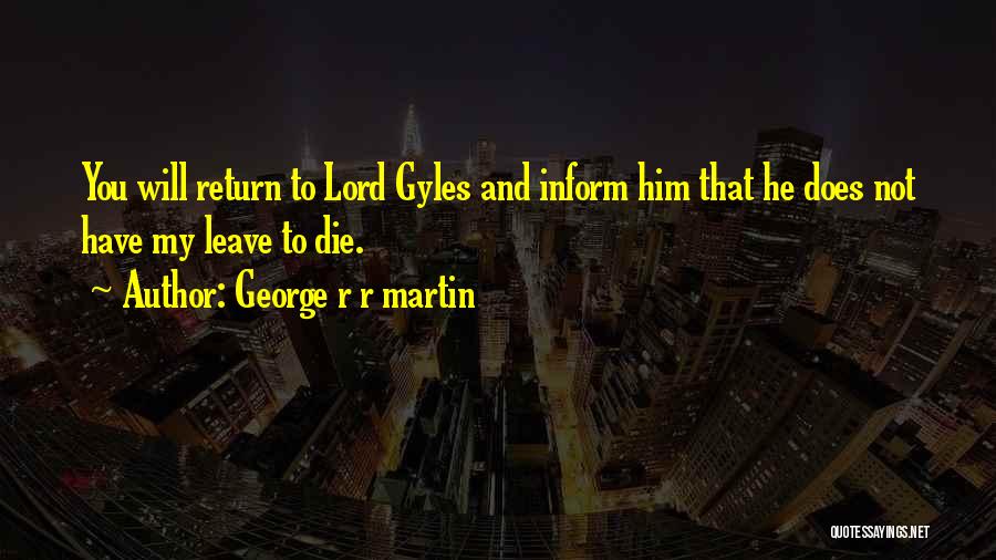 He Will Leave You Quotes By George R R Martin