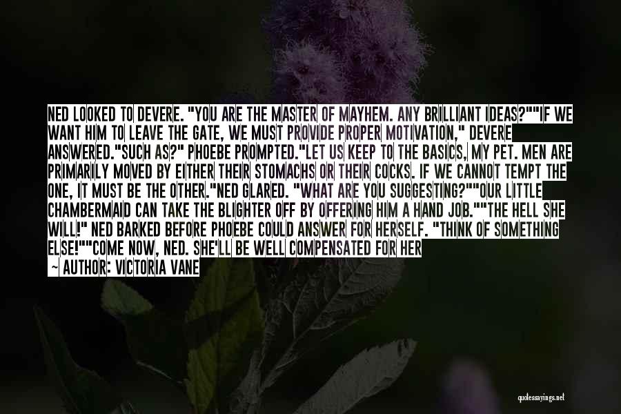 He Will Leave You Quotes By Victoria Vane He Will Leave You Quotes By Victoria Vane