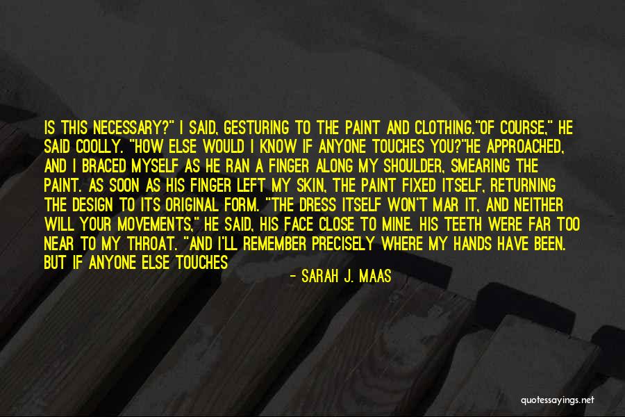 He Will Let You Know Quotes By Sarah J. Maas He Will Let You Know Quotes By Sarah J. Maas