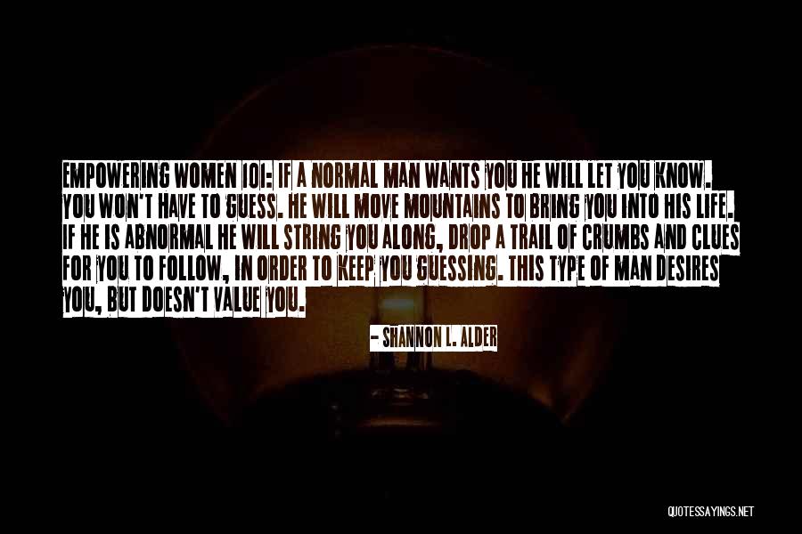 He Will Let You Know Quotes By Shannon L. Alder He Will Let You Know Quotes By Shannon L. Alder