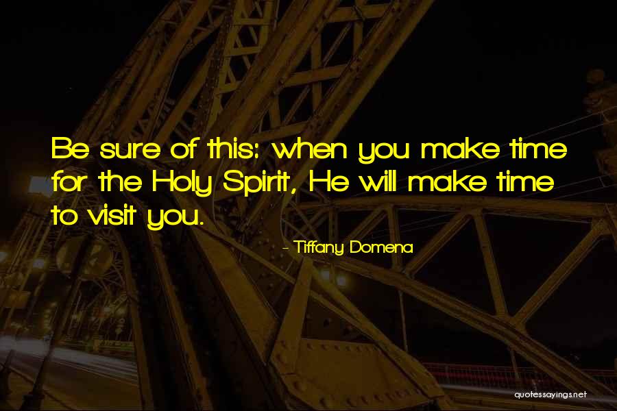 He Will Make The Time Quotes By Tiffany Domena He Will Make The Time Quotes By Tiffany Domena