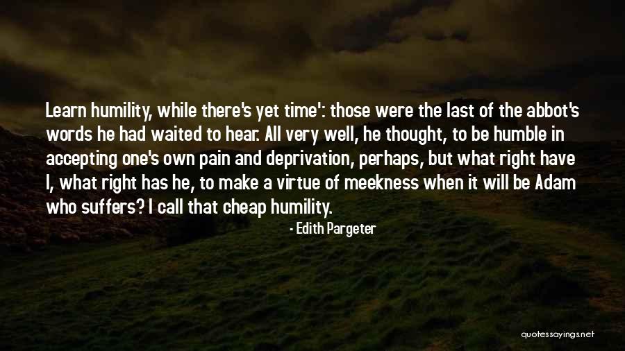 He Will Make Time Quotes By Edith Pargeter He Will Make Time Quotes By Edith Pargeter