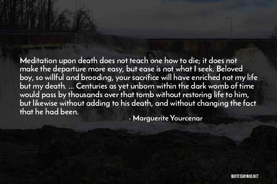 He Will Make Time Quotes By Marguerite Yourcenar He Will Make Time Quotes By Marguerite Yourcenar