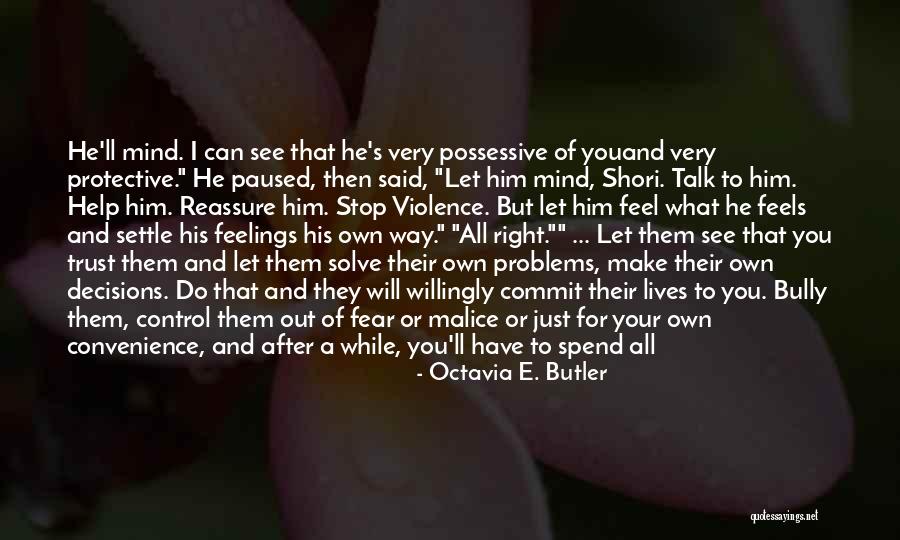 He Will Make Time Quotes By Octavia E. Butler He Will Make Time Quotes By Octavia E. Butler