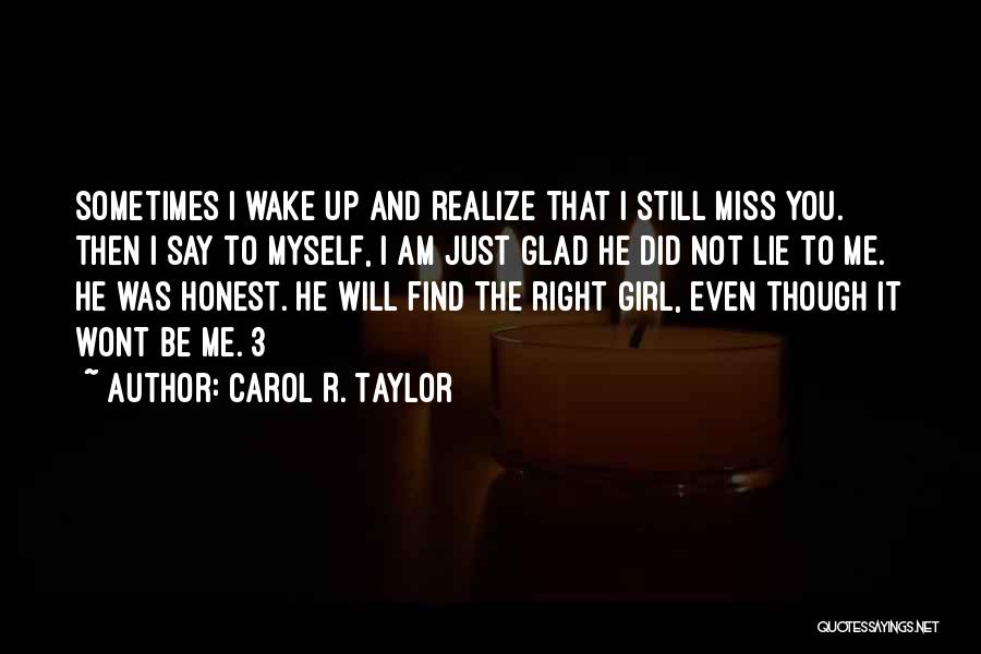 He Will Miss Me Quotes By Carol R. Taylor