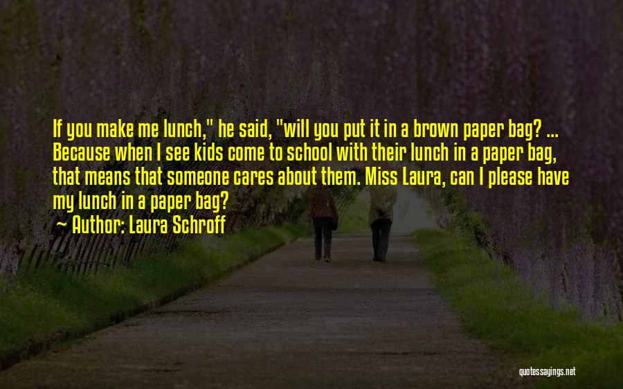 He Will Miss Me Quotes By Laura Schroff