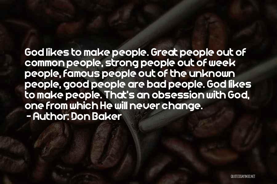 He Will Never Change Quotes By Don Baker