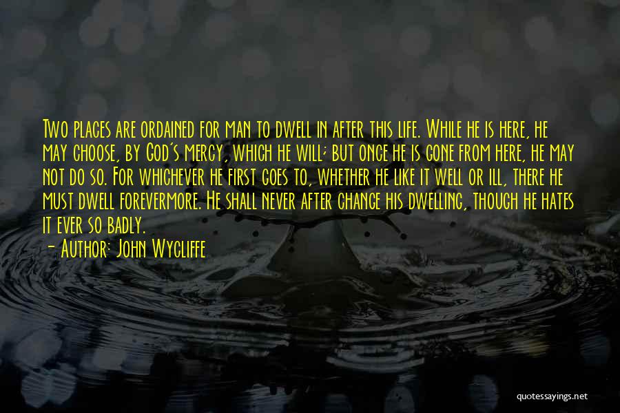 He Will Never Change Quotes By John Wycliffe