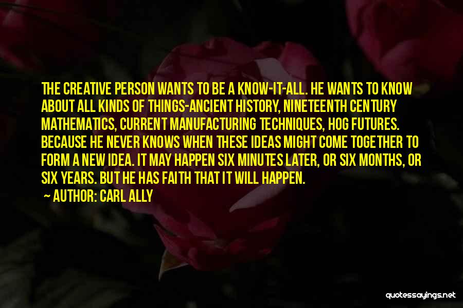 He Will Never Know Quotes By Carl Ally