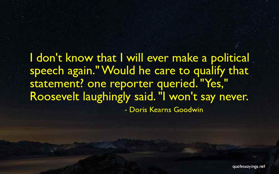 He Will Never Know Quotes By Doris Kearns Goodwin