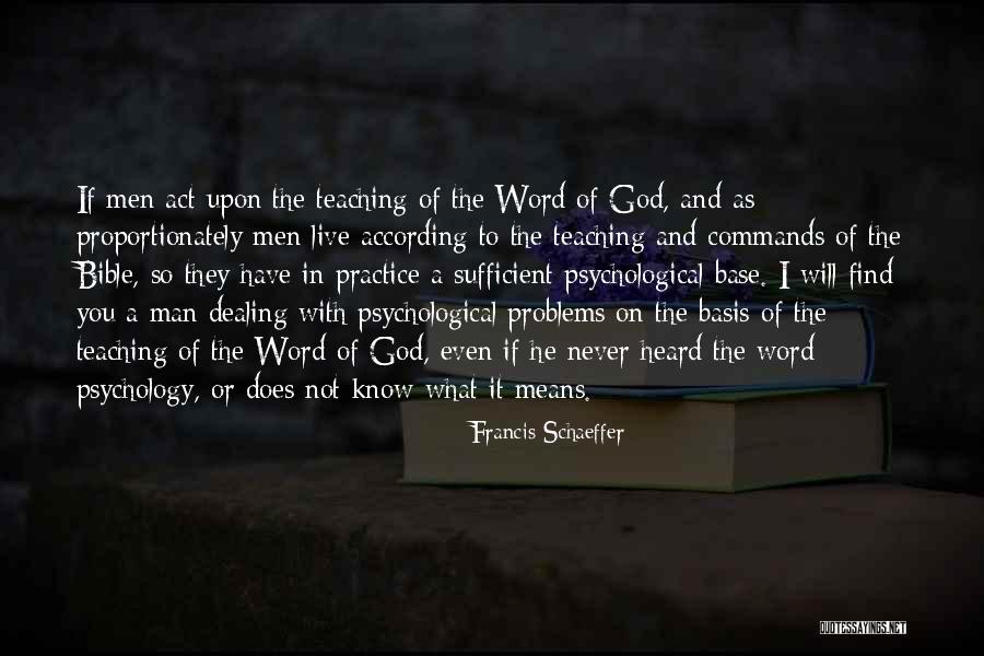 He Will Never Know Quotes By Francis Schaeffer He Will Never Know Quotes By Francis Schaeffer