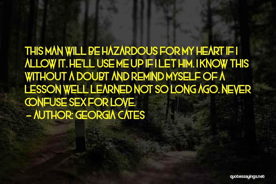 He Will Never Know Quotes By Georgia Cates