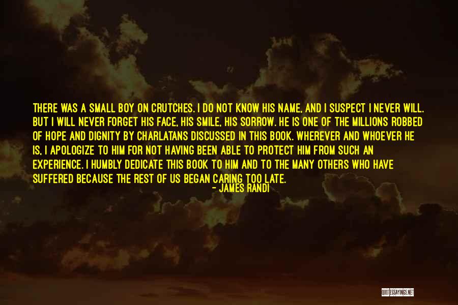 He Will Never Know Quotes By James Randi He Will Never Know Quotes By James Randi