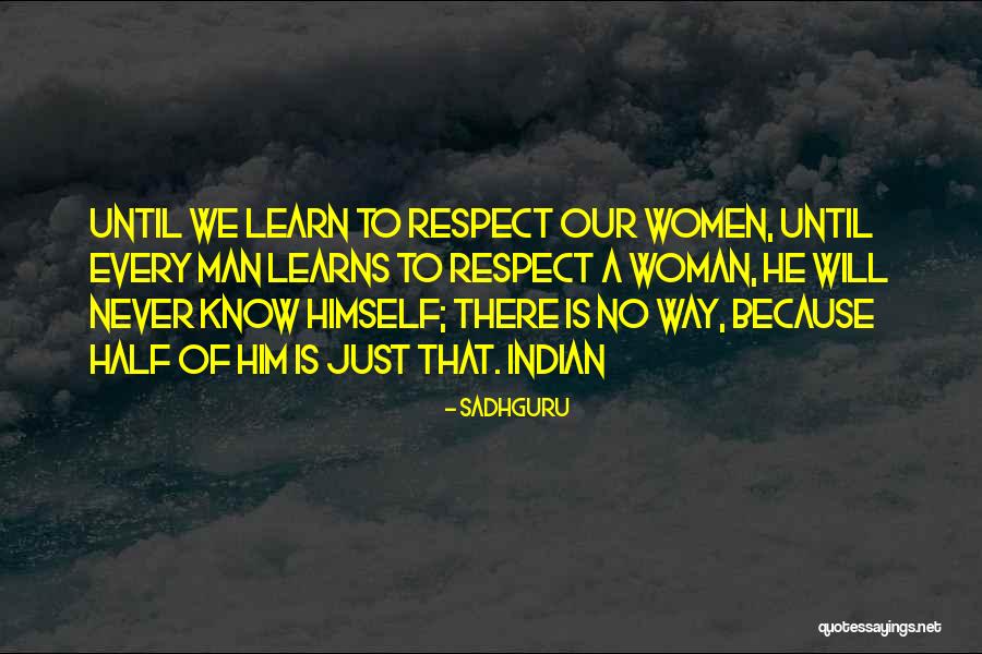 He Will Never Know Quotes By Sadhguru He Will Never Know Quotes By Sadhguru