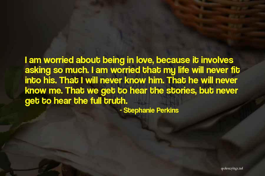 He Will Never Know Quotes By Stephanie Perkins He Will Never Know Quotes By Stephanie Perkins