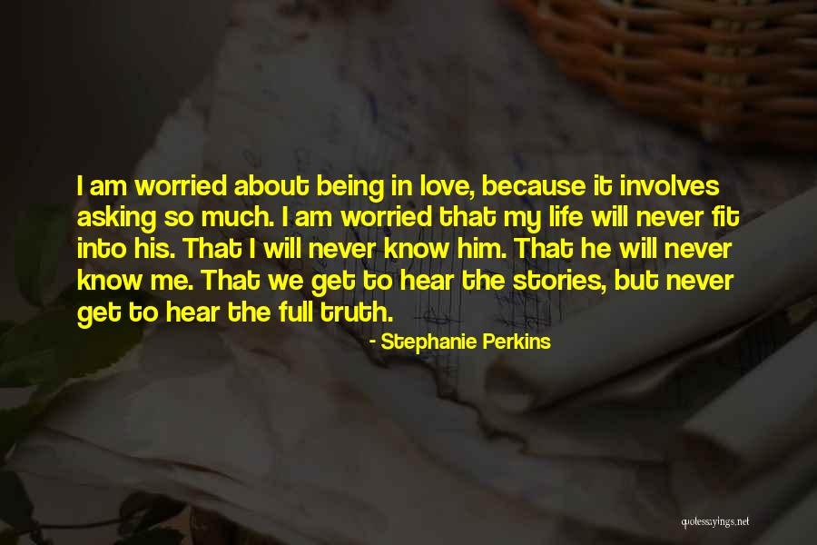 He Will Never Know Quotes By Stephanie Perkins