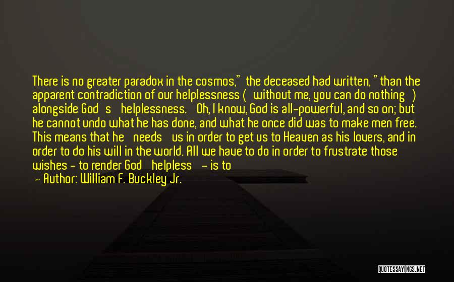 He Will Never Know Quotes By William F. Buckley Jr.