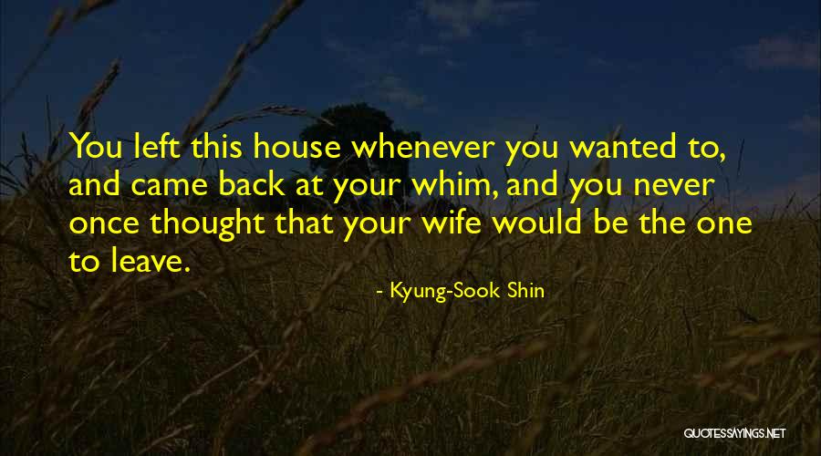 He Will Never Leave His Wife Quotes By Kyung-Sook Shin