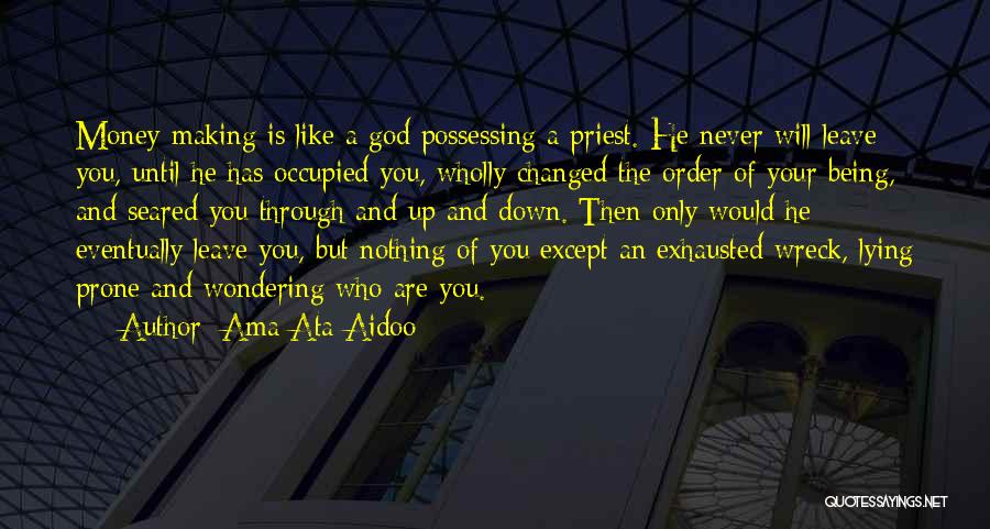 He Will Never Leave You Quotes By Ama Ata Aidoo