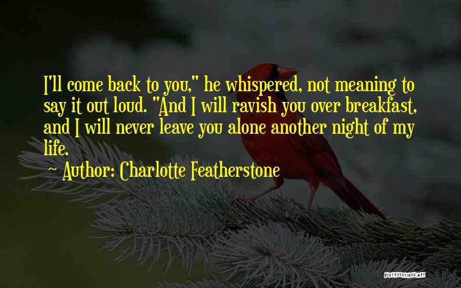 He Will Never Leave You Quotes By Charlotte Featherstone