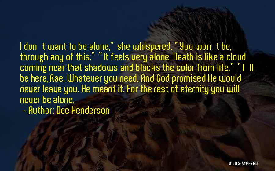 He Will Never Leave You Quotes By Dee Henderson