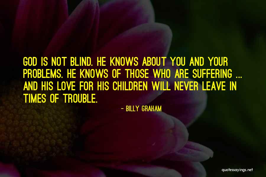 He Will Never Love You Quotes By Billy Graham He Will Never Love You Quotes By Billy Graham