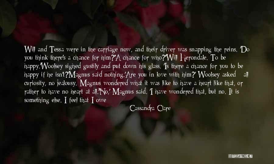 He Will Never Love You Quotes By Cassandra Clare He Will Never Love You Quotes By Cassandra Clare