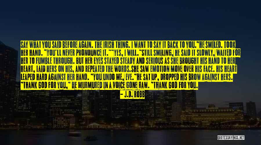 He Will Never Love You Quotes By J.D. Robb He Will Never Love You Quotes By J.D. Robb