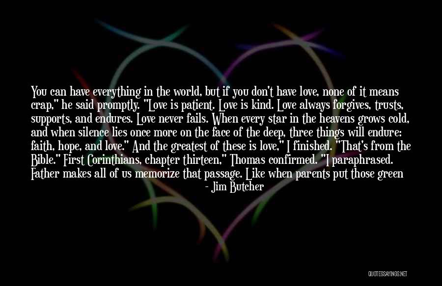 He Will Never Love You Quotes By Jim Butcher He Will Never Love You Quotes By Jim Butcher